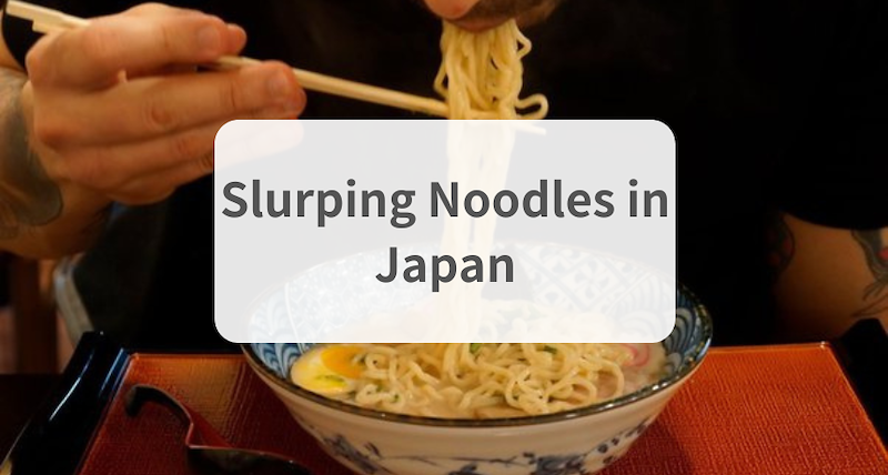 why-do-people-slurp-noodles-in-japan